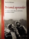 DRUMUL SPERANTEI. O CRONICA A COMUNITATII ALBANEZE DIN ROMANIA, POVESTITA DE EA INSASI-MARIUS DOBRESCU