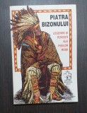 PIATRA BIZONULUI - LEGENDE SI POVESTI ALE PIEILOR ROSII - DAN GRIGORESCU