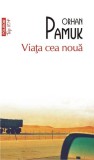 Orhan Pamuk - Viața cea nouă, roman, carte beletristica Polirom, paperback brosat, Premiul Nobel