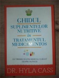 Ghidul suplimentelor nutritive in tratamentul medicamentos- Hyla Cass