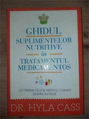 Ghidul suplimentelor nutritive in tratamentul medicamentos- Hyla Cass