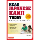 Read Japanese Kanji Today: The Easy Way to Learn the 400 Basic Kanji [JLPT Levels N5 ] N4 and AP Japanese Language &amp; Culture Exam]