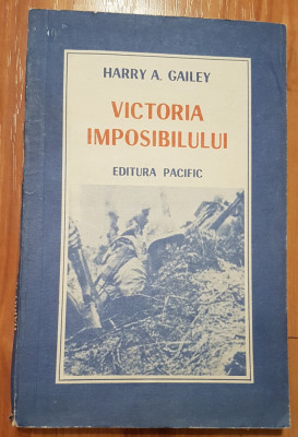 Victoria Imposibilului de Harry A. Gailey foto