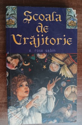 myh 416f - G Rose Sabin - Scoala de vrajitorie - ed 2006 foto
