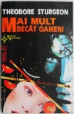 Cumpara ieftin Mai mult decat oameni &ndash; Theodore Sturgeon