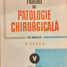 Tratat de patologie chirurgicala Volumul V Partea a II-a