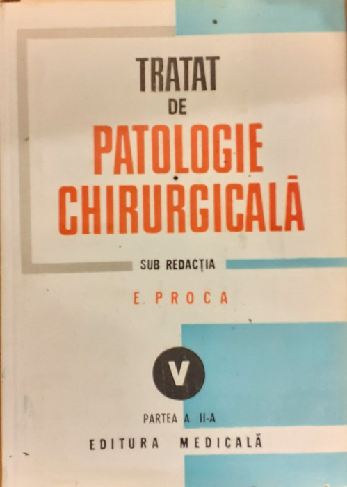 Tratat de patologie chirurgicala Volumul V Partea a II-a