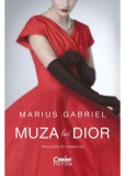 Muza lui Dior - Marius Gabriel