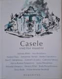 Casele vietilor noastre &ndash; Adriana Bittel, Ana Blandiana, Andrei Plesu - Carte Beletristica