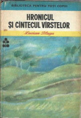 Lucian Blaga - Hronicul si cantecul varstelor / BPTC / cartonata foto