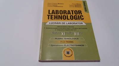 LABORATOR TEHNOLOGIC LUCRARI DE LABORATOR CLASA A XI A SI A XII- A RF16/4 foto
