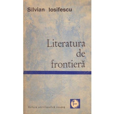 Silvian Iosifescu - Literatura de frontiera - 136022 foto
