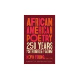 African American Poetry: 250 Years of Struggle and Song (Loa #333)