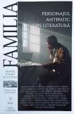 Familia. Revista de cultura, nr. 9 - septembrie 2021. Personajul antipatic din literatura