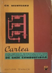 Gh. Munteanu - Cartea instalatorului de gaze combustibile - Ed. Tehnica 1961