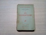 LES DECORATEURS - Peintres D`Aujourd`hui - Achille Segard - 1914, 324 p., Alta editura