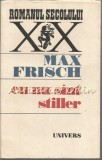 Eu Nu Sint Stiller - Max Frisch, Roman, Editura Univers, 1989, 397 pagini