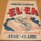 EL si EA - Supliment la Almanahul ANNIE-CLAIRE - Sorana Gurian (adaptare) - 30 p.; coperta originala