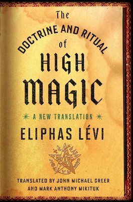 The Doctrine and Ritual of High Magic: A New Translation foto