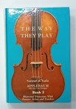THE WAY THEY PLAY , by Dr. SAMUEL and SADA APPLEBAUM BOOK 3 , ILLUSTRATED DISCUSSIONS WITH FAMOUS ARTISTS AND TEACHERS , 1975