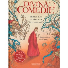 Divina comedie. Primul pas in padurea intunecata &ndash; Dante Alighieri