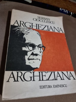 Argheziana - Serban Cioculescu foto