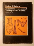 Ștefan Olteanu - Societatea rom&acirc;nească la cumpănă de milenii (secolele VIII-XI) (1983)