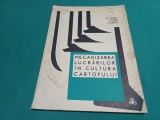 MECANIZAREA LUCRĂRILOR &Icirc;N CULTURA CARTOFULUI / 1966 * 2 2 4