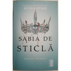Sabia de sticla. Seria Regina rosie, vol. 2 &ndash; Victoria Aveyard
