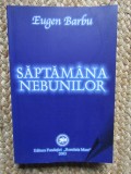 EUGEN BARBU - SAPTAMANA NEBUNILOR