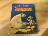 CARTE CU ILUSTRATII: Let&#039;s paint animals [1971] [ENG]