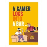 Gamer Logs in to a Bar...