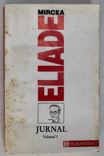 JURNAL , VOLUMUL I de MIRCEA ELIADE , 1993 *PREZINTA PETE ( VEZI FOTO )