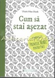 Cum Sa Stai Asezat - Thich Nhat Hanh, 2017