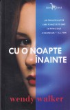 Cu o noapte inainte - Wendy Walker, Thriller Psihologic, Leda, Romana, 2019, Brosata, 13 x 20 cm