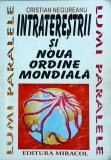 Intraterestrii si noua ordine mondiala - Cristian Negureanu, Miracol, 1995, Lumi Paralele, 13x20 cm, Romana