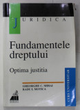 FUNDAMENTELE DREPTULUI , OPTIMA JUSTITIA de GHEORGHE C. MIHAI si RADU I. MOTICA , 1999