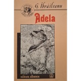 G. Ibraileanu - Adela (Editia: 1994)