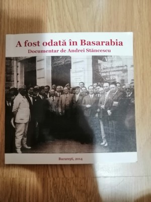 A fost odata in Basarabia - Andrei Stancescu : 2014 foto