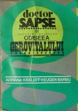 DOCTOR SAPSE SI ODISEEA GEROVITALULUI - ADRIANA KISELEFF/ EUGEN BARBU