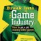 Break Into the Game Industry: How to Get a Job Making Video Games