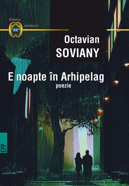 E noapte &icirc;n Arhipelag - Paperback brosat - Octavian Soviany - Paralela 45