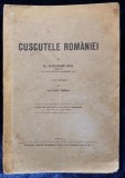 CUSCUTELE ROMANIEI - Alexandru Buia, Cluj 1939, Carte Veche, Botanica, 144 pagini