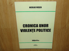 CRONICA UNOR VIOLENTE POLITICE-NICOLAE ROSCA foto