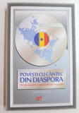 POVESTI CU CANTEC DIN DIASPORA , 100 DE ROMANI SI AVENTURILE LOR MUZICALE de DORU IONESCU , 2014 *MICI DEFECTE COTOR , *LIPSA CD