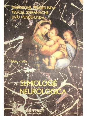 Gheorghe Pendefunda - Semiologie neurologica (ed. VII) (editia 1992) foto