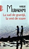 Cumpara ieftin La sud de granita, la vest de soare (Top 10+) - 2014 - Haruki Murakami (A388)