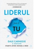 Liderul poti fi tu. Editia a III-a - Dale Carnegie, Elena Neculcea, Michael Crom, Stuart R. Levine