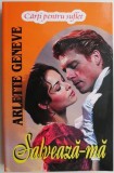 Salveaza-ma &ndash; Arlette Geneve