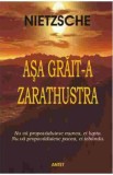 Asa grait-a Zarathustra - Friedrich Nietzsche